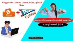 Blogger Me Custom Theme Kaise Upload Kare