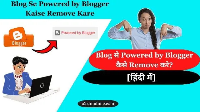 Blog से Powered by Blogger कैसे Remove करें